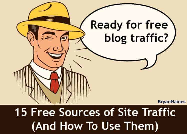 15 Free Sources of Targeted Website Traffic & How To Use Them